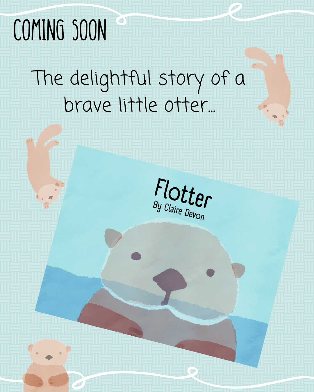 Flotter — a children's book by Claire Devon. The delightful story of a brave little otter.