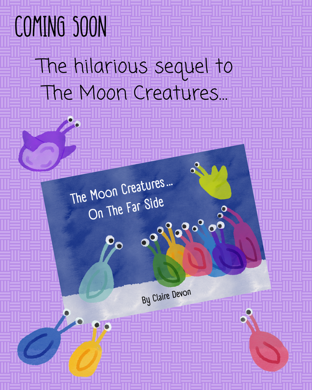 The Moon Creatures… On The Far Side — a children's book by Claire Devon. The hilarious sequel to The Moon Creatures.